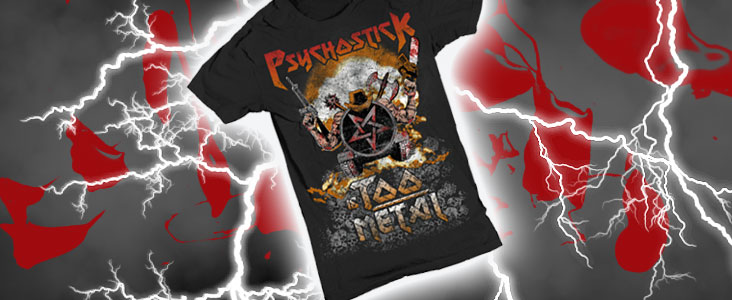 Psychostick is Too Metal Shirt