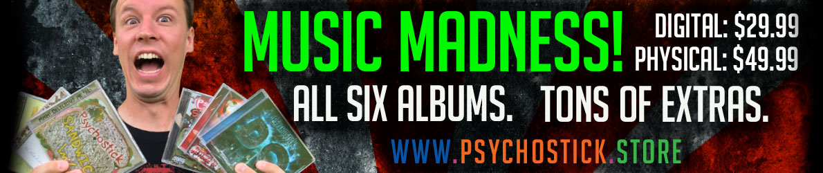 Music Madness! All six Psychostick albums at a discount! WOAH.